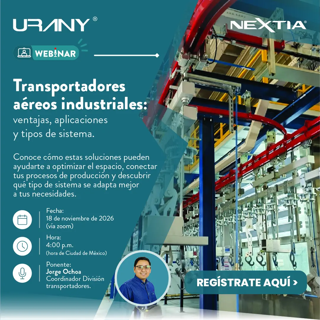 Webinar en vivo: transportadores aéreos industriales. 18 de noviembre de 2026, 4:00 p.m. hora CDMX. Regístrate aquí.